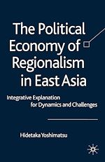 Télécharger le livre :  The Political Economy of Regionalism in East Asia