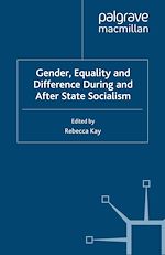 Télécharger le livre :  Gender, Equality and Difference During And After State Socialism
