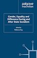 Télécharger le livre :  Gender, Equality and Difference During And After State Socialism