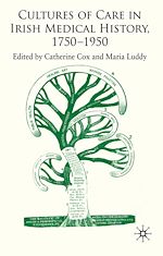 Télécharger le livre :  Cultures of Care in Irish Medical History, 1750-1970