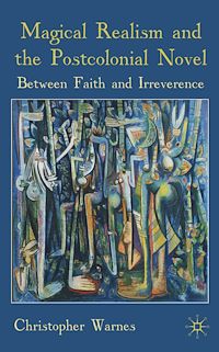 Téléchargez le livre :  Magical Realism and the Postcolonial Novel