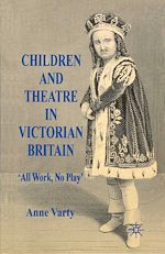 Télécharger le livre :  Children and Theatre in Victorian Britain