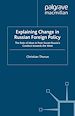 Télécharger le livre :  Explaining Change in Russian Foreign Policy