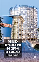 Télécharger le livre :  The French Revolution and the Creation of Benthamism