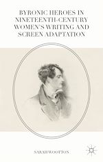 Télécharger le livre :  Byronic Heroes in Nineteenth-Century Women's Writing and Screen Adaptation