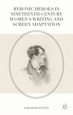 Téléchargez le livre :  Byronic Heroes in Nineteenth-Century Women's Writing and Screen Adaptation