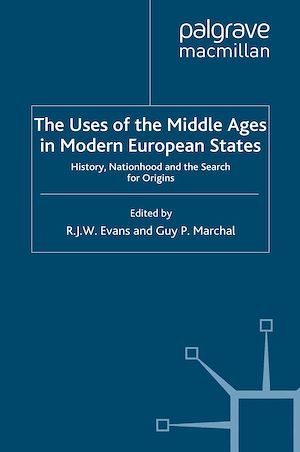 Téléchargez le livre :  The Uses of the Middle Ages in Modern European States