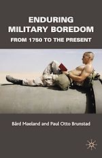 Télécharger le livre :  Enduring Military Boredom
