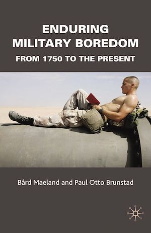 Téléchargez le livre :  Enduring Military Boredom