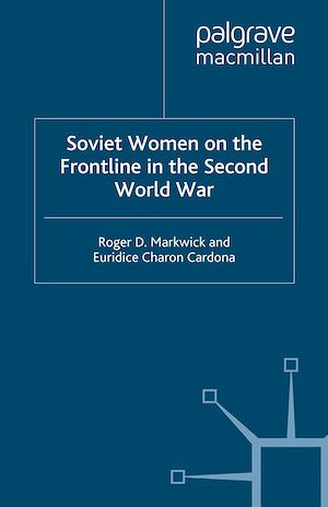 Téléchargez le livre :  Soviet Women on the Frontline in the Second World War