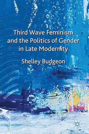 Téléchargez le livre :  Third-Wave Feminism and the Politics of Gender in Late Modernity