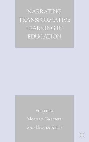 Téléchargez le livre :  Narrating Transformative Learning in Education