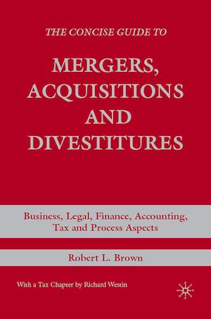 Télécharger le livre :  The Concise Guide to Mergers, Acquisitions and Divestitures