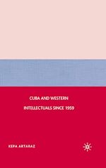 Télécharger le livre :  Cuba and Western Intellectuals since 1959