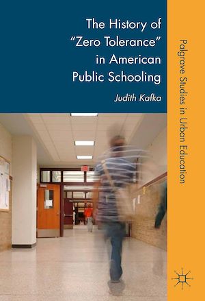 Téléchargez le livre :  The History of "Zero Tolerance" in American Public Schooling