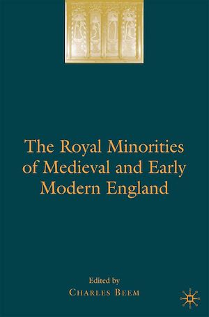 Téléchargez le livre :  The Royal Minorities of Medieval and Early Modern England