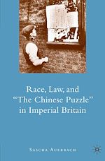 Télécharger le livre :  Race, Law, and "The Chinese Puzzle" in Imperial Britain