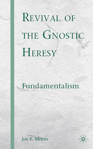 Téléchargez le livre :  Revival of the Gnostic Heresy