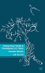 Télécharger le livre :  Writing Plural Worlds in Contemporary U.S. Poetry