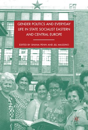 Téléchargez le livre :  Gender Politics and Everyday Life in State Socialist Eastern and Central Europe