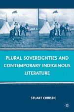 Télécharger le livre :  Plural Sovereignties and Contemporary Indigenous Literature