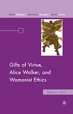 Télécharger le livre :  Gifts of Virtue, Alice Walker, and Womanist Ethics