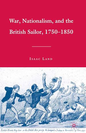 Téléchargez le livre :  War, Nationalism, and the British Sailor, 1750-1850