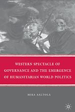 Télécharger le livre :  Western Spectacle of Governance and the Emergence of Humanitarian World Politics