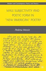 Télécharger le livre :  Male Subjectivity and Poetic Form in "New American" Poetry