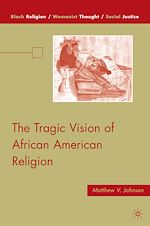 Télécharger le livre :  The Tragic Vision of African American Religion