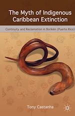 Télécharger le livre :  The Myth of Indigenous Caribbean Extinction