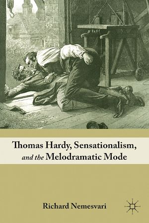 Téléchargez le livre :  Thomas Hardy, Sensationalism, and the Melodramatic Mode