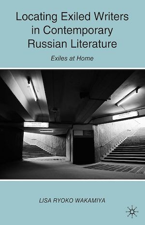Téléchargez le livre :  Locating Exiled Writers in Contemporary Russian Literature