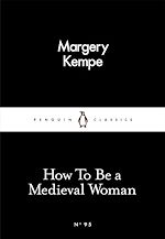 Télécharger le livre :  How To Be a Medieval Woman