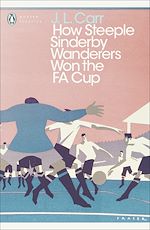 Télécharger le livre :  How Steeple Sinderby Wanderers Won the F.A. Cup