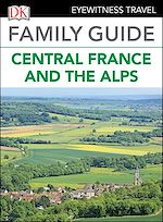 Download this eBook DK Family Guide Central France and the Alps