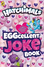 Download this eBook HATCHIMALS: EGGcellent Joke Book