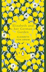 Download this eBook Elizabeth and her German Garden