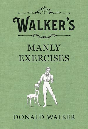 Download the eBook: Walker's Manly Exercises