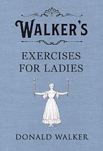 Download this eBook Walker's Exercises for Ladies