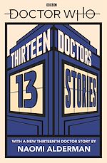 Download this eBook Doctor Who: Thirteen Doctors 13 Stories