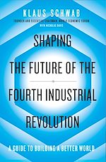 Télécharger le livre :  Shaping the Future of the Fourth Industrial Revolution