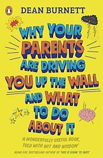 Télécharger le livre :  Why Your Parents Are Driving You Up the Wall and What To Do About It