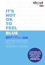 Télécharger le livre :  It's Not OK to Feel Blue (and other lies)