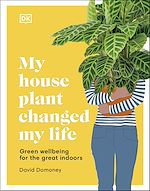 Télécharger le livre :  My House Plant Changed My Life