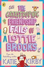 Télécharger le livre :  The Catastrophic Friendship Fails of Lottie Brooks
