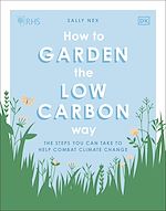 Télécharger le livre :  RHS How to Garden the Low-carbon Way