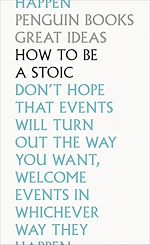 Download this eBook How To Be a Stoic