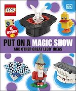 Télécharger le livre :  Put On A Magic Show And Other Great LEGO Ideas