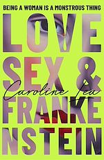 Télécharger le livre :  Love, Sex & Frankenstein